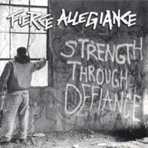 Fierce Allegiance - Strength Through Defiance