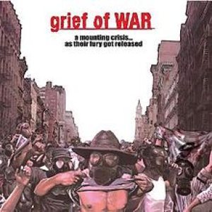 Grief of War - A Mounting Crisis...As Their Fury Got Released