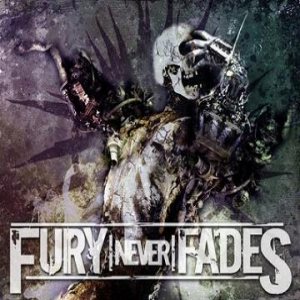 Fury Never Fades - Fury Never Fades