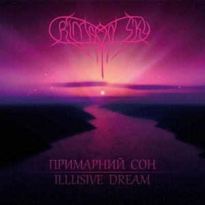 Crimson Sky - Примарний Сон - Illusive Dream