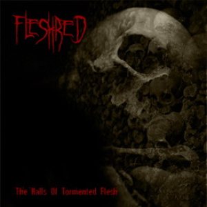 Fleshred - The Halls of Tormented Flesh