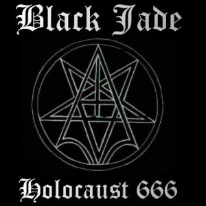 Black Jade - Holocaust 666