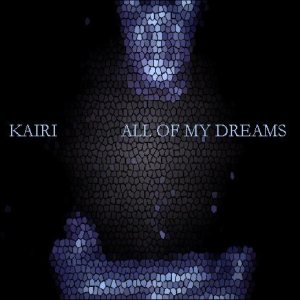 Kairi - All of My Dreams