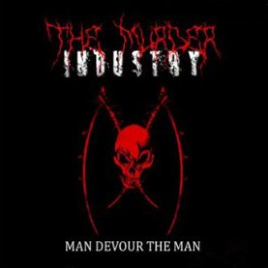 The Murder Industry - Man Devour the Man