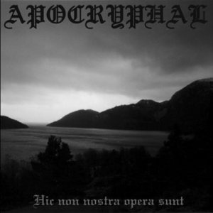 Apocryphal - Hic Non Nostra Opera Sunt