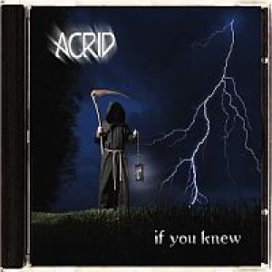 Acrid - If You Knew