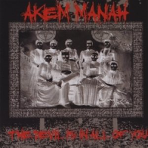 Akem Manah - The Devil is in All of You