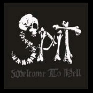 Spit - Welcome to Hell