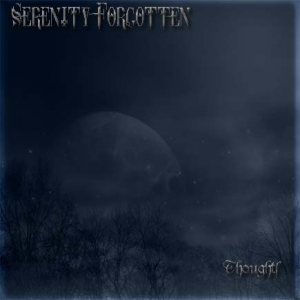 Serenity Forgotten - Thoughts