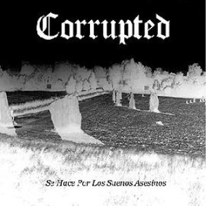 Corrupted - Se hace por los suenos asesinos