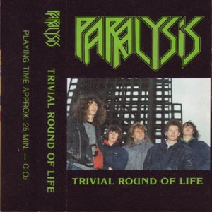 Paralysis - Trivial Round of Life