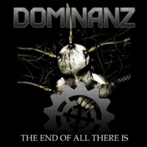 Dominanz - The End of All There Is