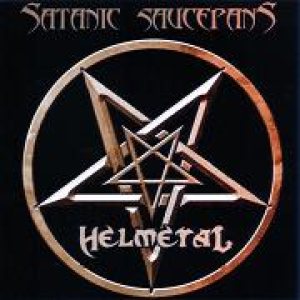 Satanic Saucepans - Helmetal