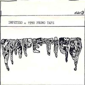 Impetigo - 1990 Promo Tape