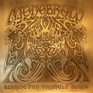 Monobrow - Bennington Triangle Blues