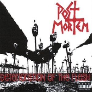 Post Mortem - Deterioration of the Flesh
