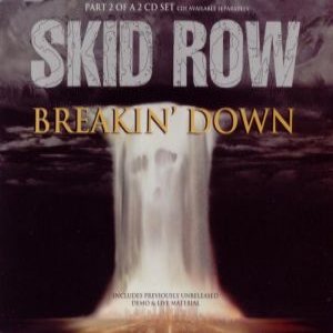 Skid Row - Breakin' Down (Part 2)