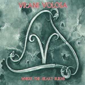 Vrani Volosa - Where the Hearts Burns