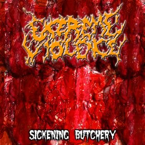 Extreme Violence - Sickening Butchery