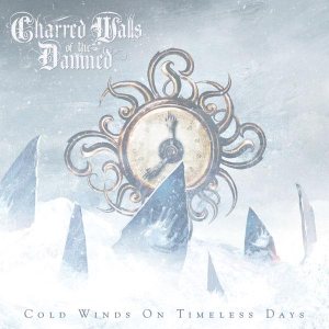 Charred Walls of the Damned - Cold Winds on Timeless Days