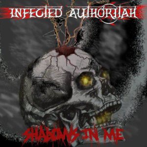 Infected Authoritah - Shadows in Me