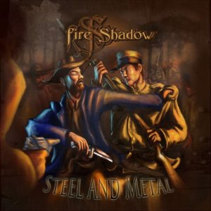 Fire Shadow - Steel and Metal