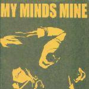 My Minds Mine - My Minds Mine / Violent Headache