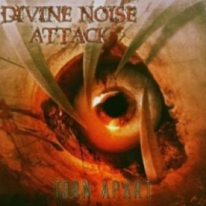 Divine Noise Attack - Torn Apart