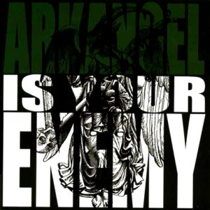 Arkangel - Is Your Enemy