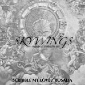 Skywings - Scribble My Love / Rosalia