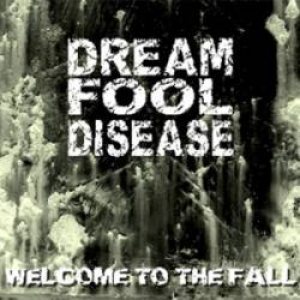 Dream Fool Disease - Welcome to the Fall