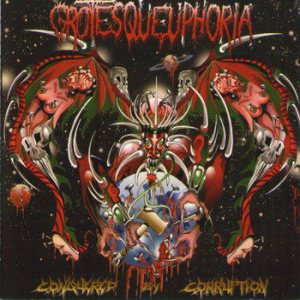 Grotesqueuphoria - Conquered by Corruption