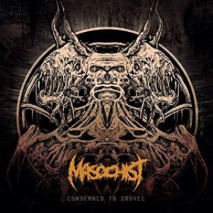 Masochist - Condemned to Grovel