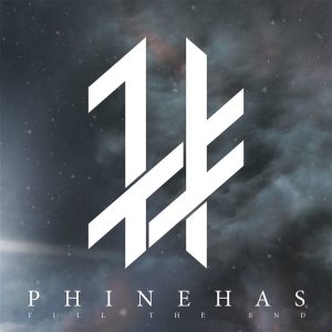 Phinehas - Till the End