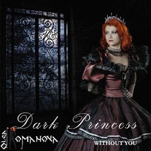 Dark Princess - Without You