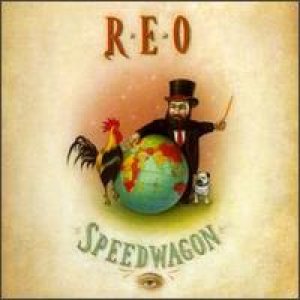 REO Speedwagon - The Earth, a Small Man, His Dog and a Chicken