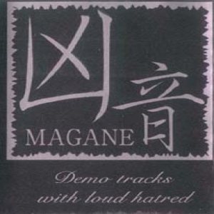Magane - Demo Tracks with Loud Hatred