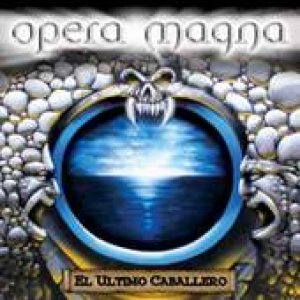 Opera Magna - El Último Caballero