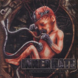 InnerHate - Synthetic Umbilical Supremacy