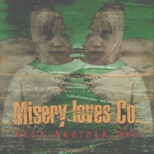 Misery Loves Co. - Need Another One