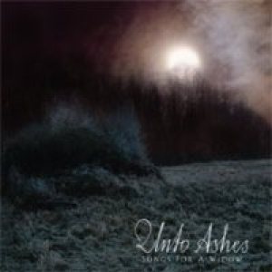Unto Ashes - Songs for a Widow
