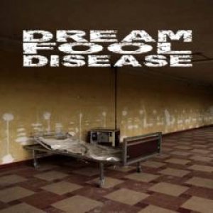 Dream Fool Disease - Dream Fool Disease