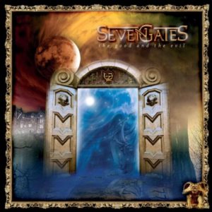 Seven Gates - The Good and the Evil