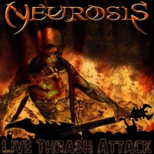 Neurosis - Live Thrash Attack