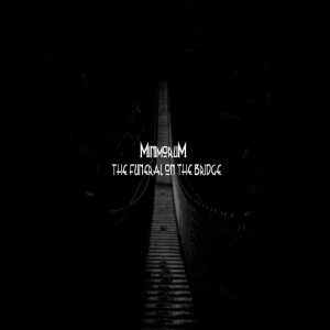 Minimorum - The Funeral on the Bridge