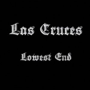 Las Cruces - The Lowest End