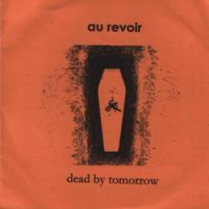 Au Revoir - Dead by Tomorrow
