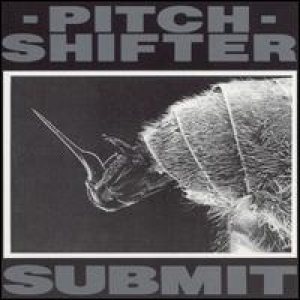 Pitchshifter - Submit