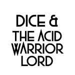 Dice & The Acid Warrior Lord logo
