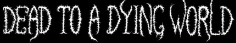 Dead to a Dying World logo